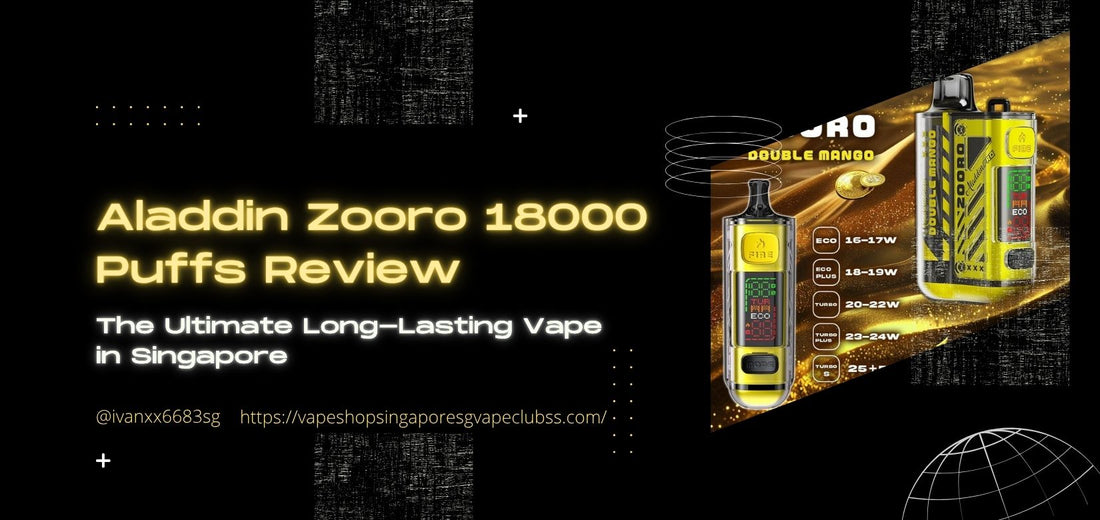 aladdin-zooro-18k-puffs-review-sg-vape-shop-singapore